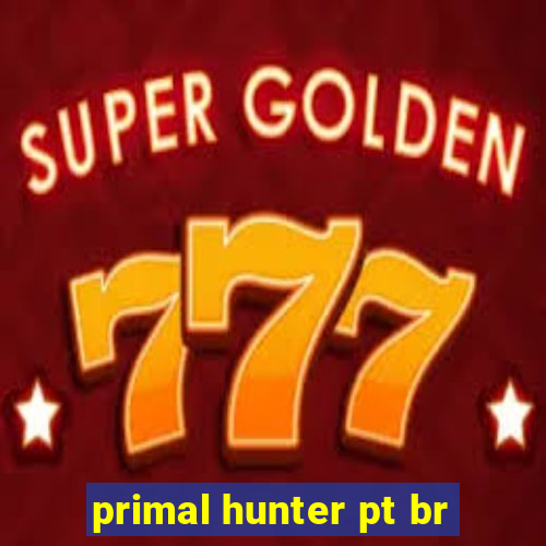 primal hunter pt br